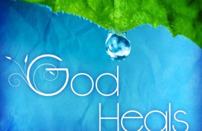 New Sermon Series: God Heals